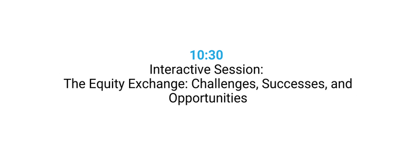 10 30 Interactive Session The Equity Exchange Challenges Successes and Opportunities